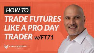 How to Trade Futures Like a Professional Day Trader w/ FuturesTrader71 | Convergent Trading