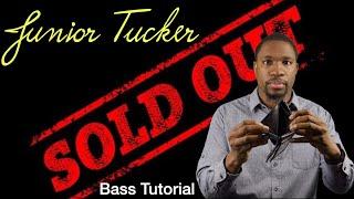 Sold Out by Junior Tucker: Bass Tutorial