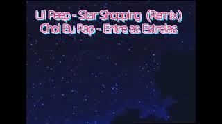 Lil Peep  -   Star Shopping ,versão Português, ( Remix ) Chol Bu ,   Entre as Estrelas