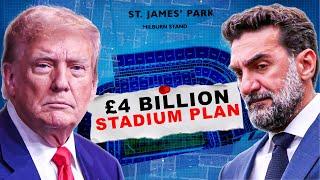 Newcastle's Relationship With Trump Effects "£4bn New Stadium Plans" - Borson