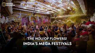 The Holi of Flowers! | India's Mega Festivals | National Geographic
