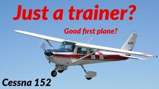 Cessna 152 - GOOD aircraft to own OR NOT?