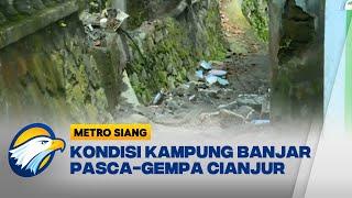 Kondisi Kampung Banjar Pinang Cugenang Pasca Gempa Cianjur