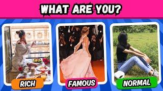 Are You Rich, Famous, or Normal?  | Fun Personality Quiz!