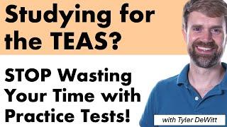 Stop Wasting Your Time with TEAS Practice Tests!