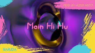 GARUDA - MAIN HI HU | PROD. BY AUDIO HERTZ | (OFFICIAL LYRIC VIDEO) RAP 2021