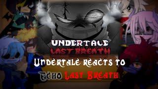 Undertale reacts to Echo Last Breath (Esp/Eng) | Gacha Club