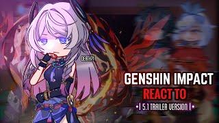  Genshin Impact React to 5.1 Trailer Version || Gacha Club || Natlan