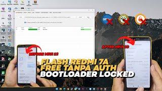 FREE !!! Cara Flash Redmi 7A Tanpa Auth | Bootloader Locked | Tested % Work | USB ONLY