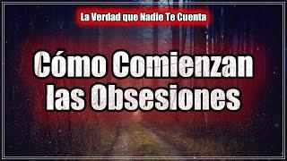 ¿Cómo Comienzan las Obsesiones? La Verdad que Nadie Te Cuenta