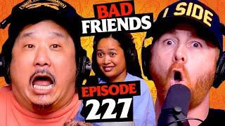 Fish Butt Dog & White Eyes Bucko | Ep 227 | Bad Friends