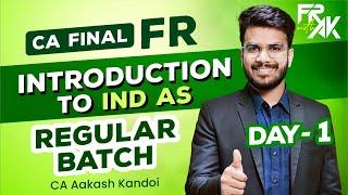 Day 01 Part 01 - Introduction to IND AS | CA Final FR Regular Full Course | CA Aakash Kandoi