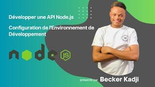 Développer une API Node.js - #1 Configuration de l'Environnement de Développement