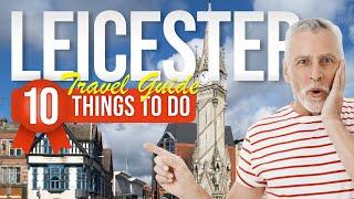 TOP 10 Things to do in Leicester, England 2023!