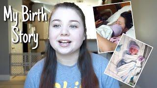 Teen Mom: Labor & Delivery Story!