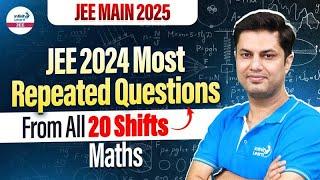 JEE 2024 Most Repeated Questions From All 20 Shifts | Math | JEE Main 2025 | LIVE @InfinityLearn-JEE