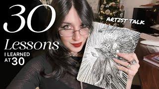 30 LESSONS I learned at 30 YEARS OLD (Artist/Creative edition) + art process clips