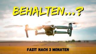 MAVIC AIR 2  NACH 3 MONATEN // Behalten oder verkaufen?