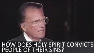 How does the Holy Spirit convicts people of their sins? - Billy Graham