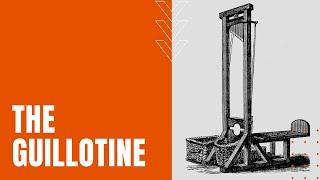 History of the Guillotine