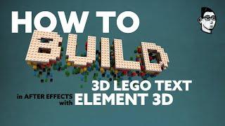 How To: 3D LEGO Text Build in After Effects with Element 3D Tutorial