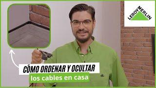 Cómo ordenar y ocultar cables en casa | LEROY MERLIN