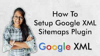 Google XML Sitemaps Tutorial 2020 | How To Setup Google XML Sitemaps Plugin