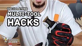 Oscillating Multi Tool HACKS to Make your Life EASIER - WonderBlade™