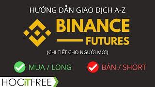 Hướng Dẫn Giao Dịch Binance Futures Chi Tiết A - Z (Cho Người Mới) | Hocitfree