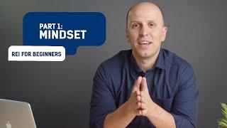 The ULTIMATE Beginner's Guide to Investing in Real Estate: Ep. 1 MINDSET