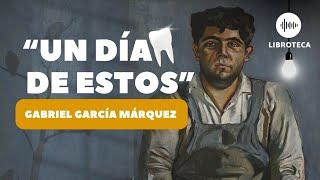 "Un día de estos", de Gabriel García Márquez ️(cuento corto) AUDIOLIBRO | Lectura | Voz humana