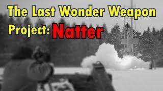 The Last WW2 Wonder Weapon - Project Natter