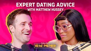 The One Might Be a 4, Not a 10 with Dating Expert Matthew Hussey | Baby, This is Keke Palmer