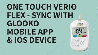 OneTouch Verio Flex - Sync with Glooko Mobile App & iOS Device