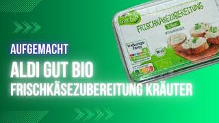 Aufgemacht: Aldi GUT BIO Frischkäsezubereitung Kräuter 2023