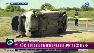 Despiste y vuelco fatal en la autopista Rosario-Santa Fe