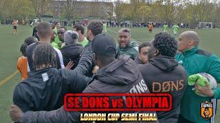 LONDON CUP SEMI FINAL | SE DONS vs OLYMPIA