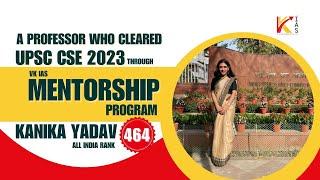 Meet Kanika Yadav: UPSC CSE 2023 Topper | First Attempt Success Story | AIR 464 | VK IAS Mentorship