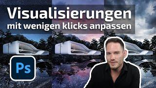 Architekturvisualisierung mit Photoshop in Sekunden verändern | Tipps & Tricks