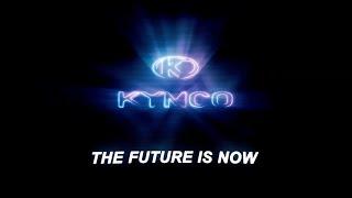 KYMCO -  THE FUTURE IS NOW