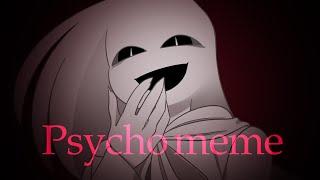 Psycho meme | OC [※eyes warning]