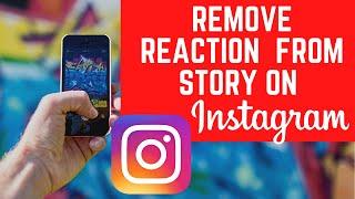 How to Remove Someones Reaction on Instagram Story | How to Unsend Story Reactions on Instagram