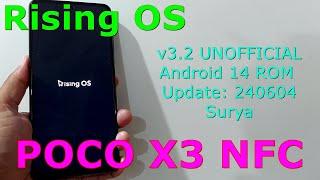 Rising OS 3.2 UNOFFICIAL for Poco X3 Android 14 ROM Update: 240604