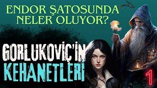 PAPAZ GORLUKOVİÇ'İN KEHANETLERİ, ENDOR ŞATOSUNDA NELER OLUYOR? ADADAKİ HERKES NEDEN KIZIL SAÇLI?