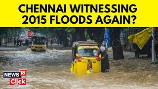 Chennai Rains News | Several Parts Of Tamil Nadu Is Hit By Heavy Rains | Tamil Nadu Floods | N18V