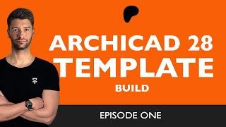 Building The Ultimate ArchiCAD Template For YOU