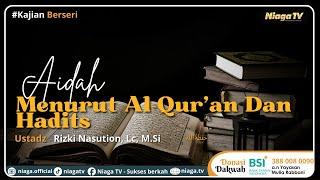 Live | AQIDAH MENURUT AL QUR'AN DAN SUNNAH #18 |Ustadz Rizki Nasution, Lc, M.Si