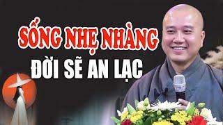 Sống nhẹ nhàng tĩnh lặng đời sẽ an lạc | THẦY PHÁP HÒA