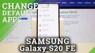 How to Change Default Apps in SAMSUNG Galaxy S20 FE – Set Up Default App