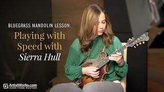 Bluegrass Mandolin Lesson: Playing with Speed with @sierrahullmusic || ArtistWorks
